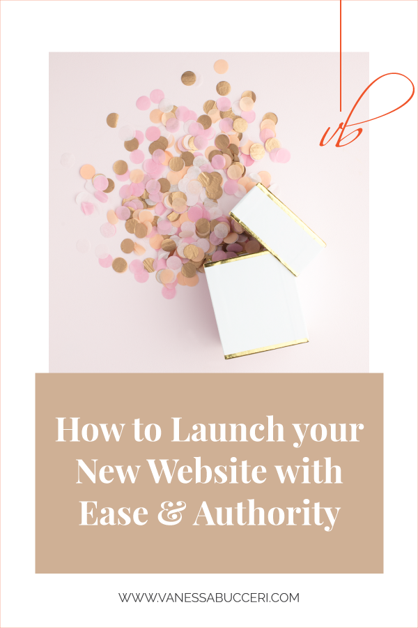 How to Launch your New Website with Ease and Authority | Vanessa Bucceri Creative